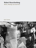 Robert Rauschenberg: Works, Writing, Interviews - Hardcover