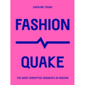 Fashionquake: The Most Disruptive Moments in Fashion - Paperback