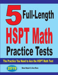 5 Full-Length HSPT Math Practice Tests: The Practice You Need to Ace the HSPT Math Test - Paperback