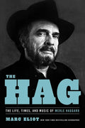 The Hag: The Life, Times, and Music of Merle Haggard - Paperback
