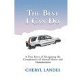 The Best I Can Do: A True Story of Navigating the Complexities of Mental Illness and Homelessness - Paperback
