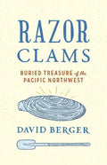 Razor Clams: Buried Treasure of the Pacific Northwest - Paperback