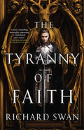 The Tyranny of Faith - Hardcover