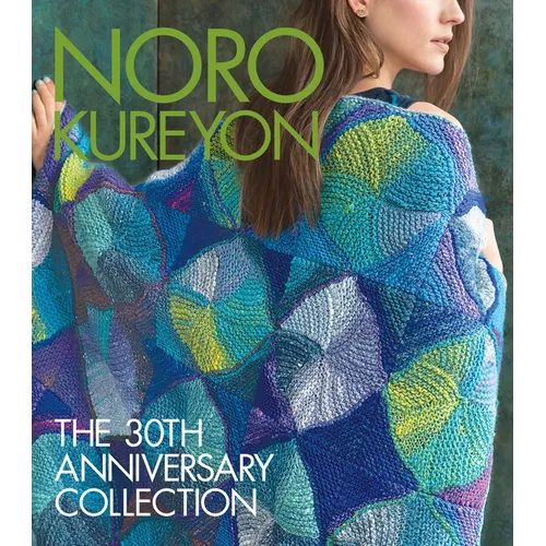 Noro Kureyon: The 30th Anniversary Collection - Hardcover
