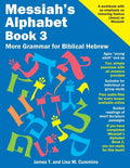Messiah's Alphabet Book 3: More Grammar for Biblical Hebrew - Paperback