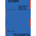 Down to Earth: Designing for the Endgame - Paperback