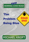 Off Herring Cove Road: The Problem Being Blue - Hardcover