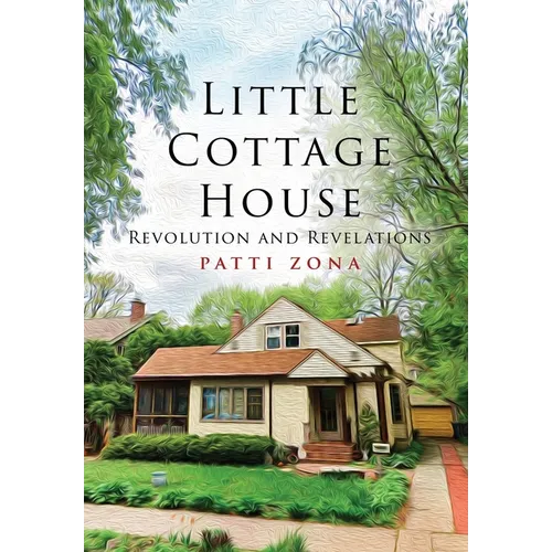 Little Cottage House: Revolution and Revelations - Hardcover
