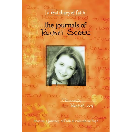 The Journals of Rachel Scott: A Journey of Faith at Columbine High - Paperback