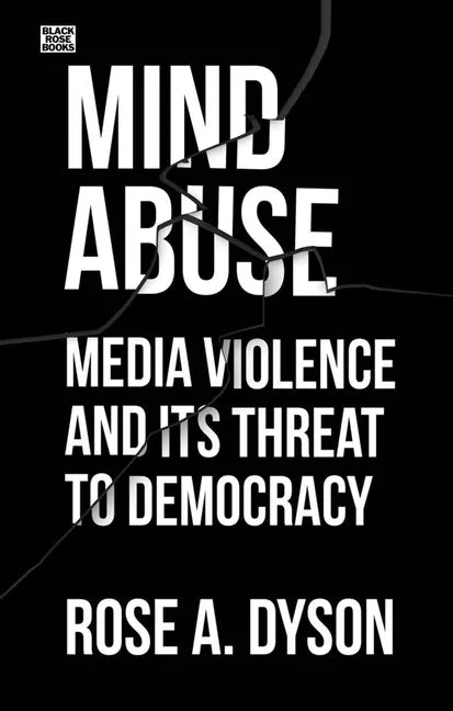Mind Abuse: Media Violence and Its Threat to Democracy - Paperback