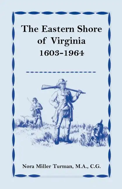 The Eastern Shore of Virginia, 1603-1964 - Paperback