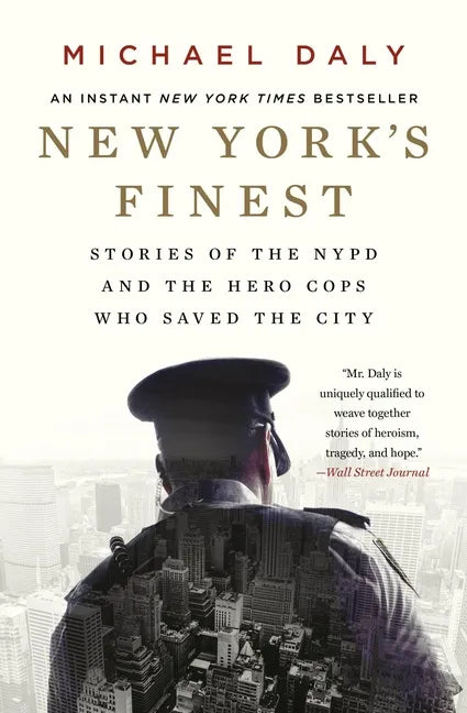 New York's Finest: Stories of the NYPD and the Hero Cops Who Saved the City - Paperback