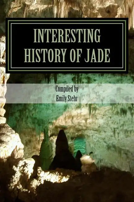 Interesting History of Jade - Paperback