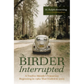 Birder Interrupted - Hardcover