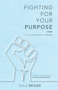 Fighting For Your Purpose: From Sex Trafficking to Ministry - Paperback