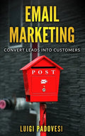 Email Marketing: Convert leads into customers - Paperback