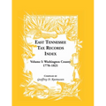 East Tennessee Tax Records Index Volume I: Washington County, 1778-1821 - Paperback