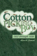 Cotton Picking Boy: 1932 through 1936 - Paperback