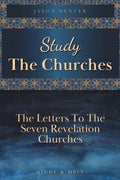 Study The Churches: The Letters To The 7 Revelation Churches - Paperback