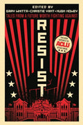 Resist: Tales from a Future Worth Fighting Against - Paperback