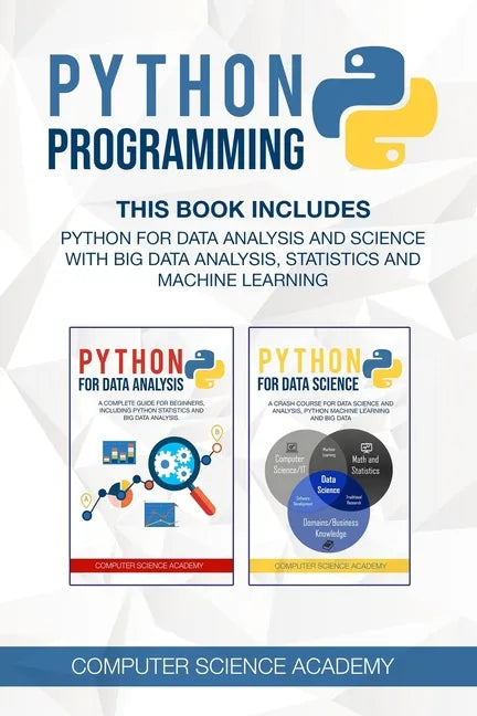 Python Programming: This Book Includes: Python for Data Analysis and Science with Big Data Analysis, Statistics and Machine Learning. - Paperback