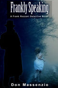 Frankly Speaking: A Frank Rozzani Detective Novel - Paperback