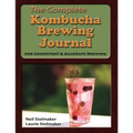 The Complete Kombucha Brewing Journal: the essential companion for the kombucha home brewer to maximize brewing results and consistently make yummy ko - Paperback