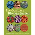 The Complete Kitchen Garden: An Inspired Collection of Garden Designs and 100 Seasonal Recipes - Paperback