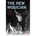 The New Musician: The Art of Entrepreneurship in Today's Music Business - Paperback