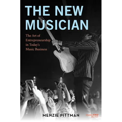 The New Musician: The Art of Entrepreneurship in Today's Music Business - Paperback