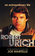 The Robert Urich Story - An Extraordinary Life (hardback) - Hardcover