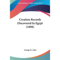 Creation Records Discovered In Egypt (1898) - Paperback