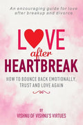 Love After Heartbreak: How to Bounce Back Emotionally, Trust and Love Again - Paperback