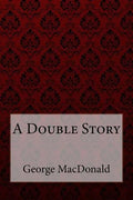 A Double Story George MacDonald - Paperback