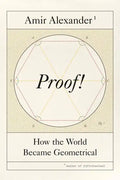 Proof!: How the World Became Geometrical - Hardcover