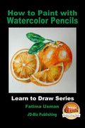 How to Paint with Watercolor Pencils - Paperback
