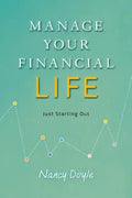 Manage Your Financial Life: Just Starting Out - Paperback