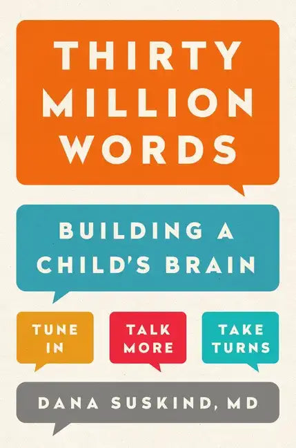 Thirty Million Words: Building a Child's Brain - Hardcover
