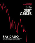 Principles for Navigating Big Debt Crises - Hardcover