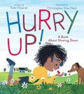 Hurry Up!: A Book about Slowing Down - Hardcover