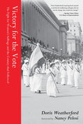 Victory for the Vote: The Fight for Women's Suffrage and the Century That Followed (Women's Rights Movement, Women's History Month Gift) - Hardcover
