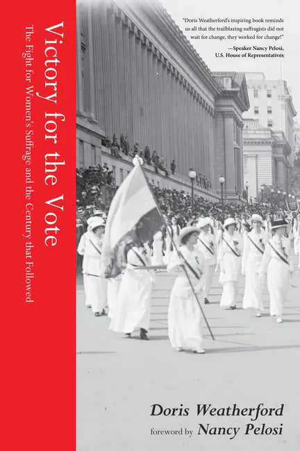 Victory for the Vote: The Fight for Women's Suffrage and the Century That Followed (Women's Rights Movement, Women's History Month Gift) - Hardcover