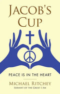 Jacob's Cup: Peace Is in the Heart - Paperback