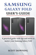 Samsung Galaxy Fold User's Guide: A practical guide with advanced tips and tricks to master your Samsung Galaxy Fold - Paperback