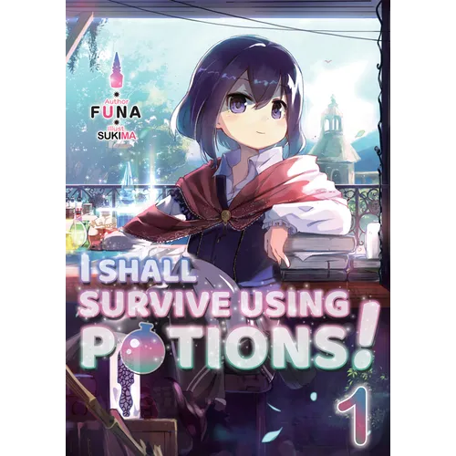 I Shall Survive Using Potions! Volume 1 (Light Novel): Volume 1 - Paperback