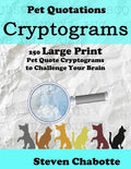 Cryptograms: 250 Large Print Pet Quote Cryptograms to Challenge Your Brain - Paperback