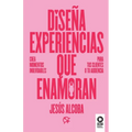 Diseña experiencias que enamoran - Paperback