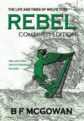 Rebel: The Life and Times of Wolfe Tone - Hardcover