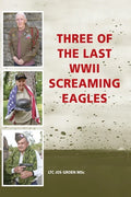 Three of the Last WWII Screaming Eagles - Hardcover