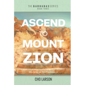 Ascend to Mount Zion: Worship at His Footstool - Paperback
